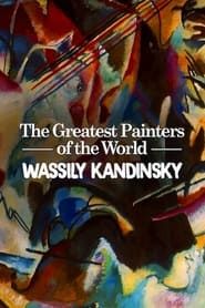 Les plus grands peintres du monde : Wassily Kadinsky series tv