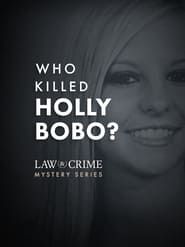 Law & Crime Mystery: Who Killed Holly Bobo? series tv