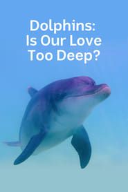 Image Dolphins: Is Our Love Too Deep?