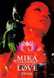 MIKA NAKASHIMA concert tour 2004 LOVE FINAL series tv