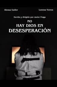No Hay Dios en Desesperación series tv