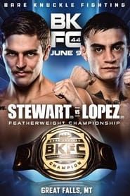 watch BKFC 44: Stewart vs. Lopez