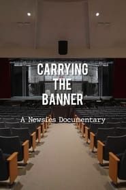 Carrying the Banner: A Newsies Documentary 