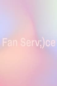 Fan Service series tv