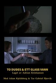 To Dudes & Ett Glass Vann series tv
