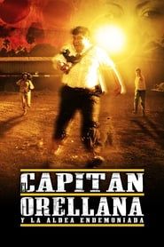 El Capitán Orellana y la Aldea Endemoniada (2012)