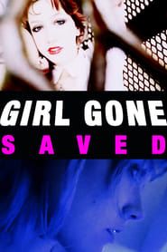GIRL GONE SAVED! series tv