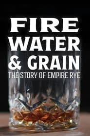 Fire, Water & Grain: The Story of Empire Rye series tv