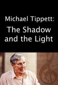 Michael Tippett: The Shadow and the Light series tv