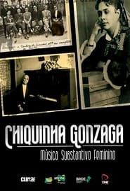Chiquinha Gonzaga - Música Substantivo Feminino series tv