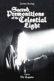 Sacred Premonitions of the Celestial Light series tv