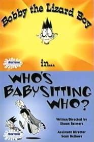 Who's Babysitting Who? series tv