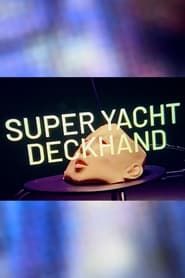 Super Yacht Deckhand series tv