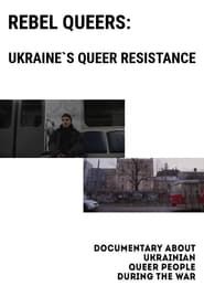 Rebel Queers: Ukraine's Queer Resistance (2023)