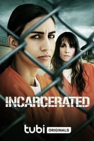 Incarcerated series tv
