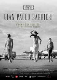 GIAN PAOLO BARBIERI. L'UOMO E LA BELLEZZA series tv