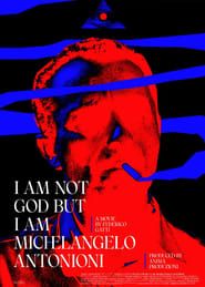 I Am Not God But I Am Michelangelo Antonioni  streaming