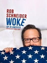 Image Rob Schneider: Woke Up in America
