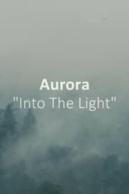 AURORA: Into The Light 2015 streaming