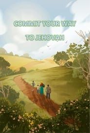 Commit Your Way To Jehovah series tv