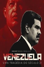 Venezuela Uma Tragédia do Século 21 series tv