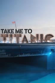 Take Me to Titanic series tv