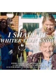 I Shall Be Whiter Than Snow series tv