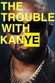 The Trouble with KanYe series tv