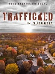 Trafficked in Suburbia series tv