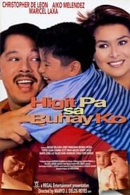 Higit Pa Sa Buhay Ko (1999)
