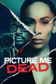 Picture Me Dead 2023 streaming