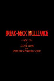 watch Break-Neck Brilliance: A New Era of Jackie Chan and Skeleton-Shattering Stunts