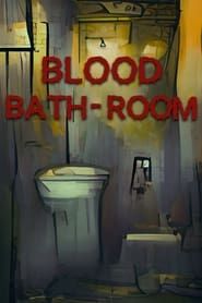Blood Bath-Room (2023)