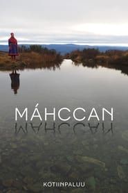 watch Máhccan – Kotiinpaluu