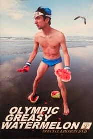 Olympic Greasy Watermelon series tv