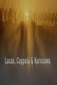 Lucas, Coppola & Kurosawa series tv