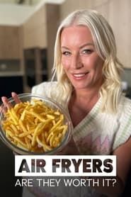 Air Fryers: Are They Worth It? series tv