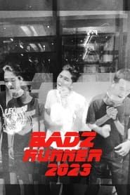 Badz Runner 2023 series tv