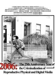 2006: The 25th Anniversary Year of the Criminalization of Physical and Digital Reproductive Media series tv