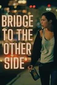 Bridge to the Other Side series tv