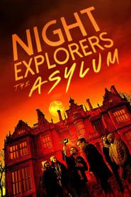 Night Explorers: The Asylum 2023 streaming