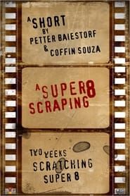 A Super 8 Scraping series tv