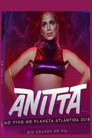 Anitta - Planeta Atlantida 2018 (2018)