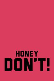 Honey Don't! series tv