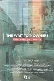 The Wait to Nowhere: When a Crisis Goes Untreated series tv