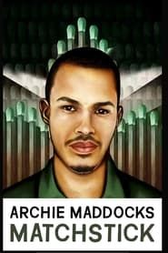Archie Maddocks: Matchstick series tv