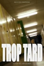 Trop Tard series tv