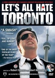 Let's All Hate Toronto (2007)