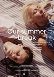 Our Summer Break series tv
