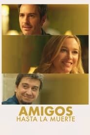 watch Amigos hasta la muerte